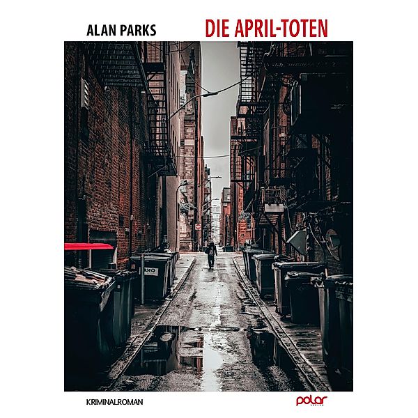 Die April-Toten, Alan Parks