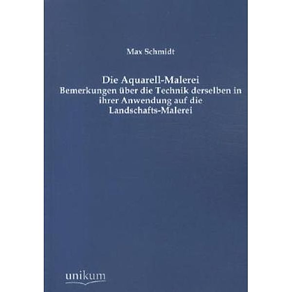 Die Aquarell-Malerei, Max Schmidt