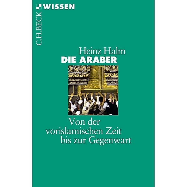 Die Araber / Beck'sche Reihe Bd.2343, Heinz Halm