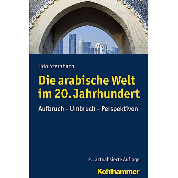 Die arabische Welt im 20. Jahrhundert, Udo Steinbach