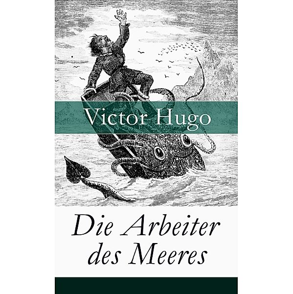 Die Arbeiter des Meeres, Victor Hugo