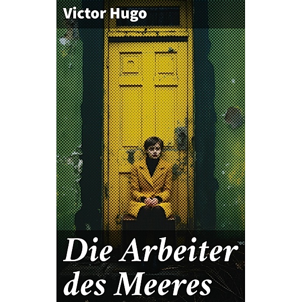 Die Arbeiter des Meeres, Victor Hugo