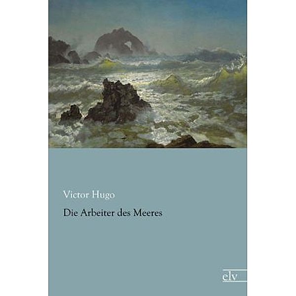 Die Arbeiter des Meeres, Victor Hugo