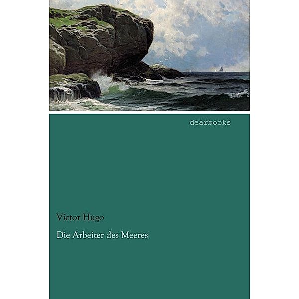 Die Arbeiter des Meeres, Victor Hugo