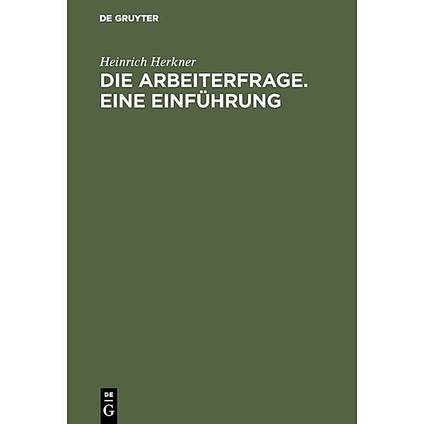 Die Arbeiterfrage. Eine Einführung, Heinrich Herkner