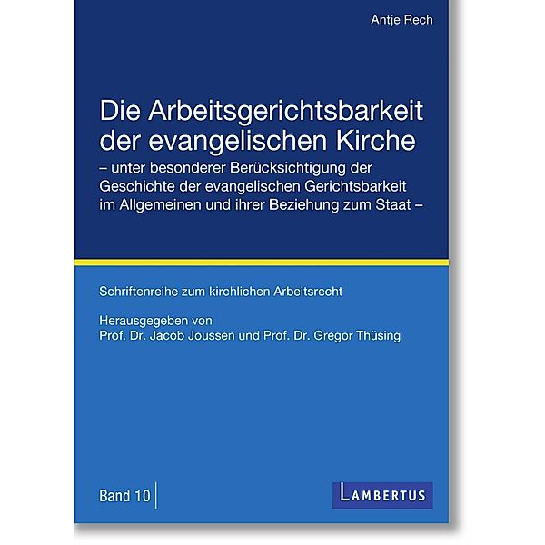 Die Arbeitsgerichtsbarkeit der evangelischen Kirche / Schriftenreihe zum kirchlichen Arbeitsrecht Bd.10, Antje Rech