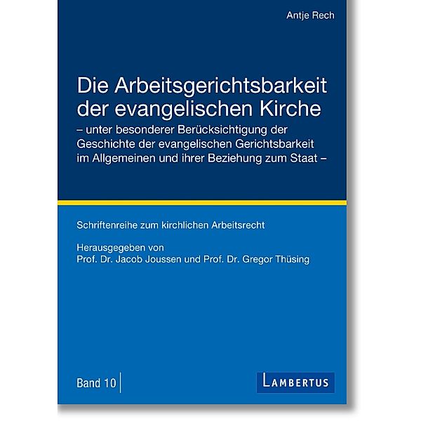 Die Arbeitsgerichtsbarkeit der evangelischen Kirche / Schriftenreihe zum kirchlichen Arbeitsrecht Bd.10, Antje Rech
