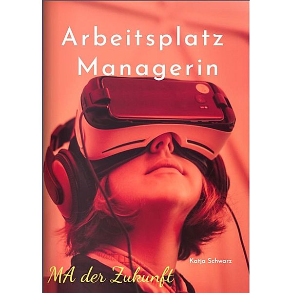 Die Arbeitsplatz-Managerin, Katja Schwarz