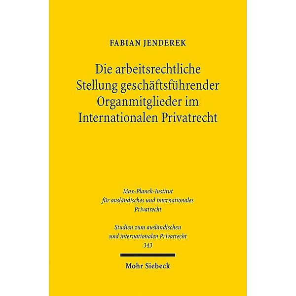 Die arbeitsrechtliche Stellung geschäftsführender Organmitglieder im Internationalen Privatrecht, Fabian Jenderek