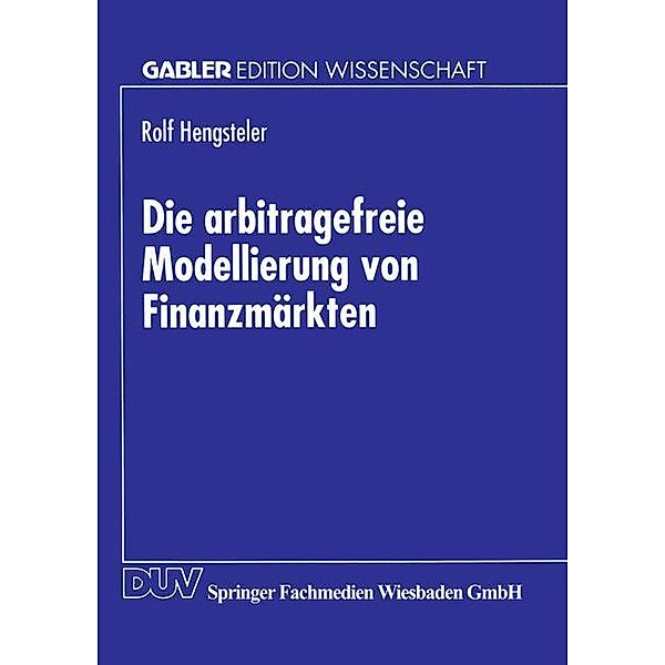 Die arbitragefreie Modellierung von Finanzmärkten, Rolf Hengsteler