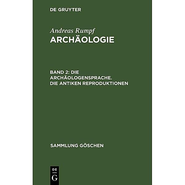 Die Archäologensprache. Die antiken Reproduktionen / Sammlung Göschen Bd.539, Andreas Rumpf