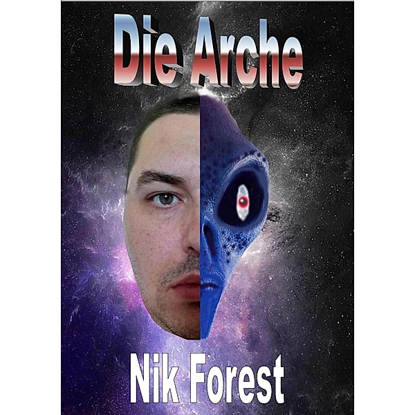 Die Arche / Die Arche Bd.1, Nik Forest