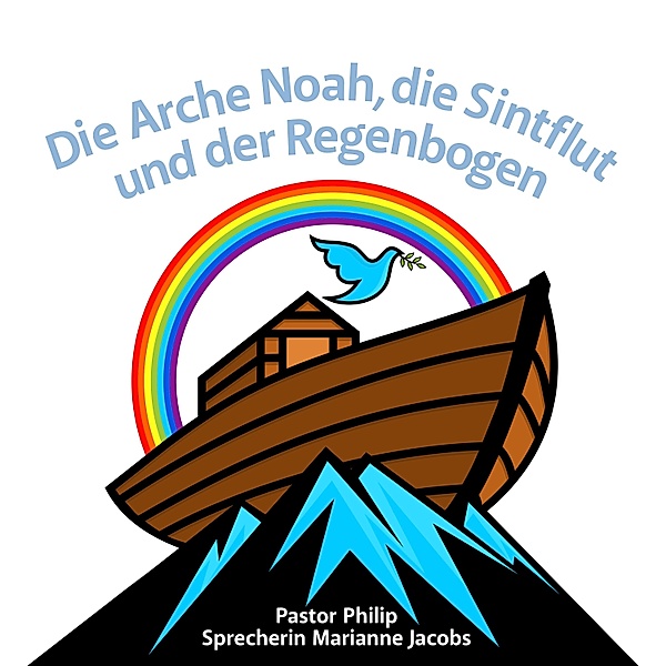 Die Arche Noah, die Sintflut und der Regenbogen, Pastor Philip
