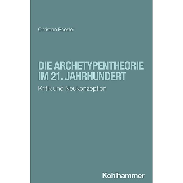 Die Archetypentheorie im 21. Jahrhundert, Christian Roesler