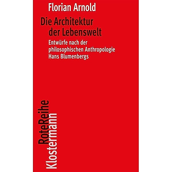 Die Architektur der Lebenswelt, Florian Arnold