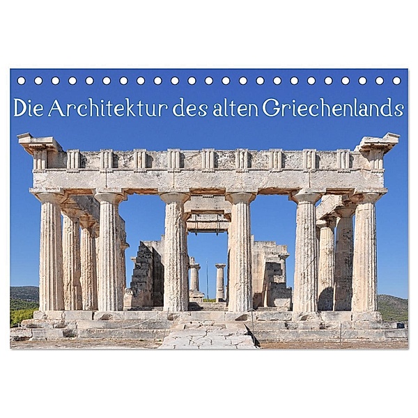 Die Architektur des alten Griechenlands (Tischkalender 2024 DIN A5 quer), CALVENDO Monatskalender, Mary Gregoropoulos