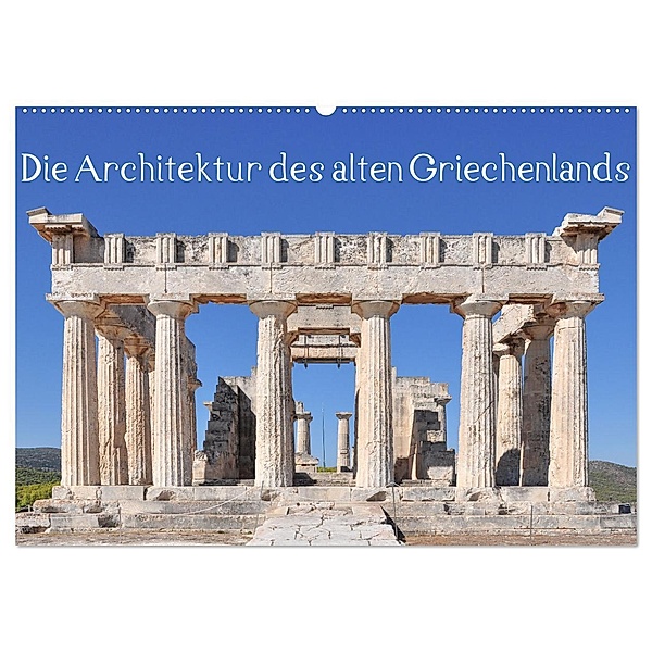 Die Architektur des alten Griechenlands (Wandkalender 2025 DIN A2 quer), CALVENDO Monatskalender, Calvendo, Mary Gregoropoulos