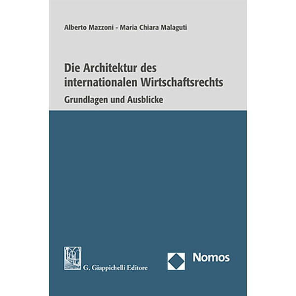 Die Architektur des internationalen Wirtschaftsrechts, Alberto Mazzoni, Maria Chiara Malaguti