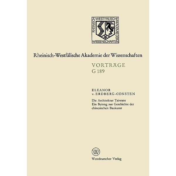 Die Architektur Taiwans / Rheinisch-Westfälische Akademie der Wissenschaften Bd.G 189, Eleanor ~von&xc Erdberg