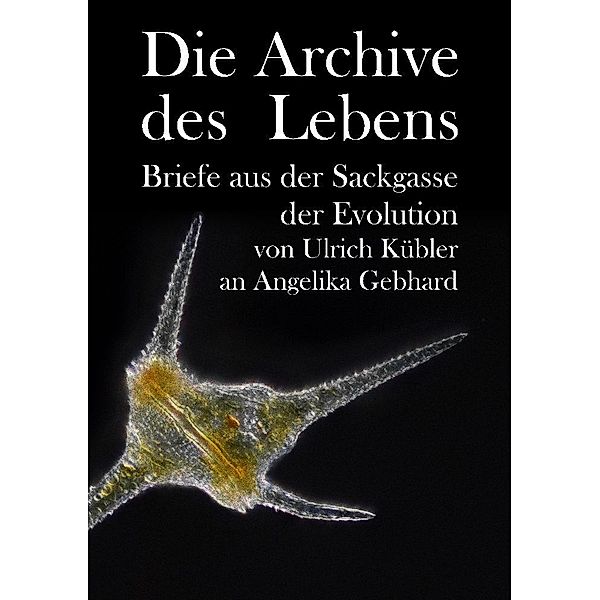 Die Archive des Lebens, Ulrich Kübler, Angelika Gebhard
