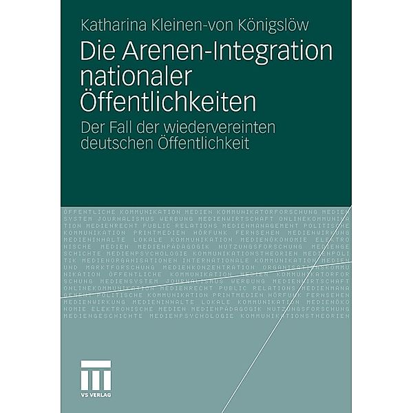 Die Arenen-Integration nationaler Öffentlichkeiten, Katharina Kleinen-von Königslöw
