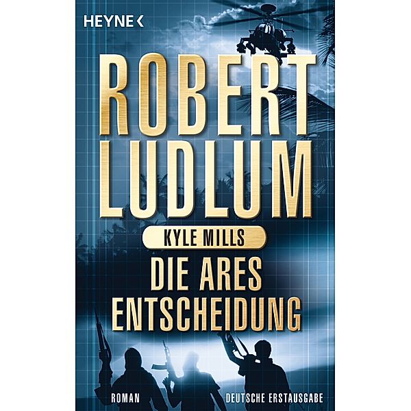 Die Ares-Entscheidung / Covert One Bd.8, Robert Ludlum, Kyle Mills