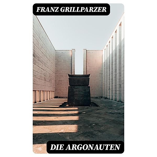 Die Argonauten, Franz Grillparzer