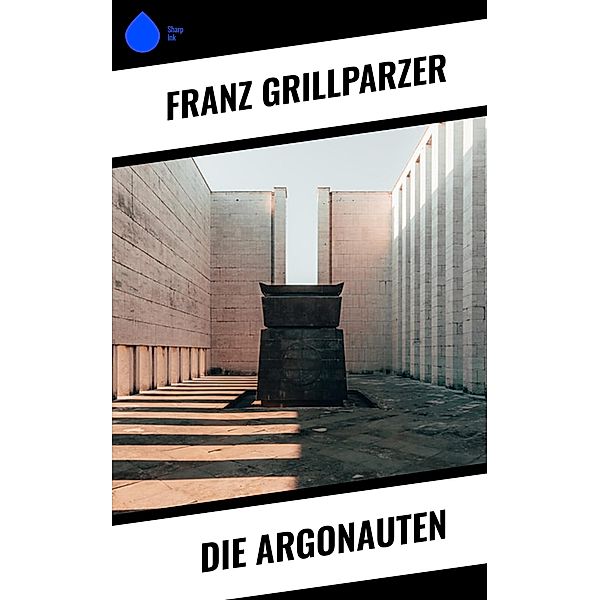 Die Argonauten, Franz Grillparzer