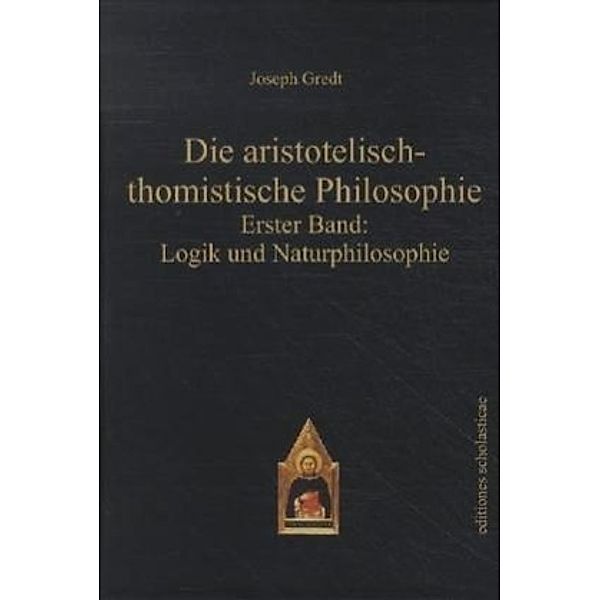 Die aristotelisch-thomistische Philosophie, Joseph Gredt