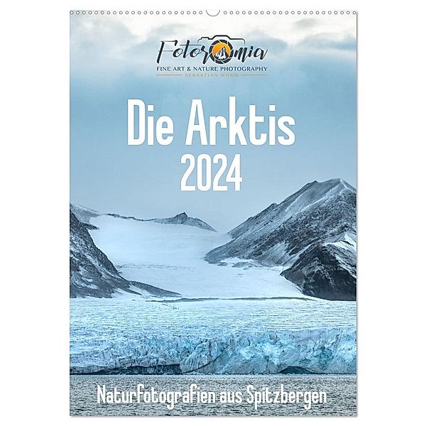 Die Arktis - Naturfotografien aus Spitzbergen (Wandkalender 2024 DIN A2 hoch), CALVENDO Monatskalender, Calvendo, Sebastian Worm