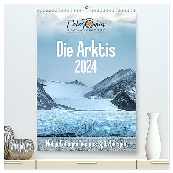 Die Arktis - Naturfotografien aus Spitzbergen (hochwertiger Premium Wandkalender 2024 DIN A2 hoch), Kunstdruck in Hochglanz, Calvendo, Sebastian Worm