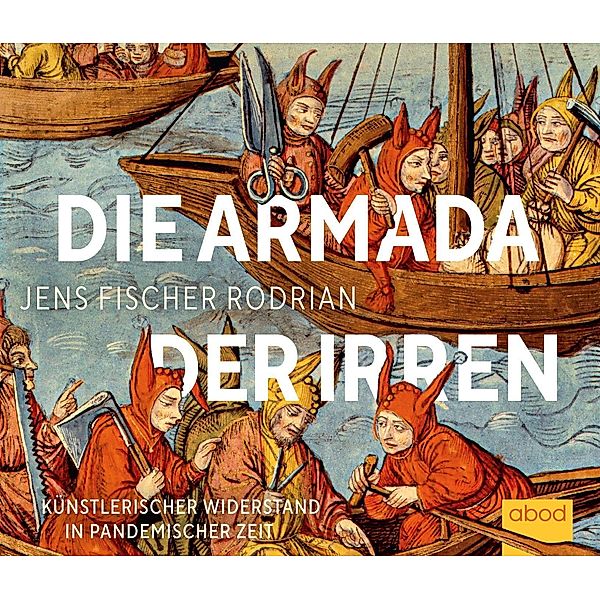 Die Armada der Irren, Jens Fischer Rodrian