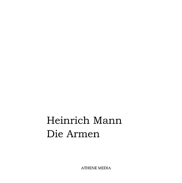 Die Armen, Heinrich Mann