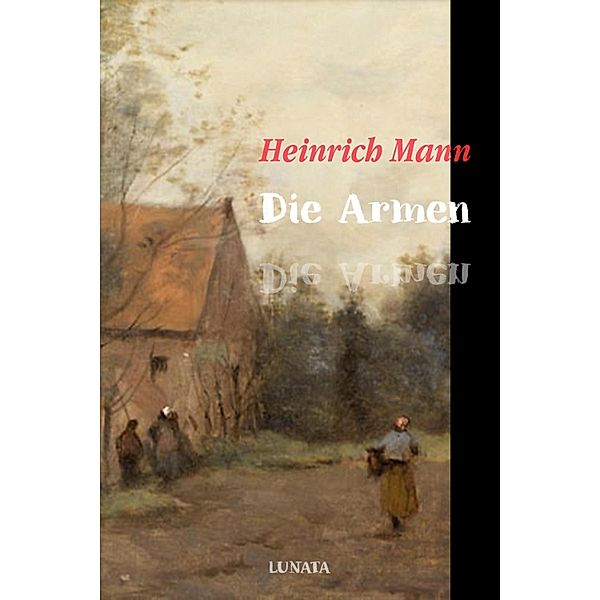 Die Armen, Heinrich Mann