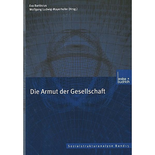 Die Armut der Gesellschaft / Sozialstrukturanalyse Bd.15