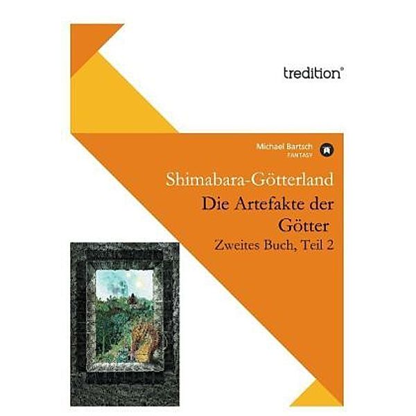 Die Artefakte der Götter, Zweites Buch, Teil 2, Michael Bartsch