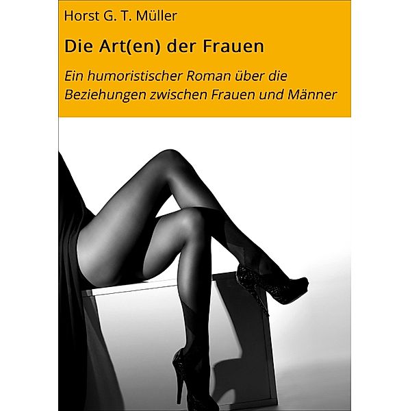 Die Art(en) der Frauen, Horst G. T. Müller