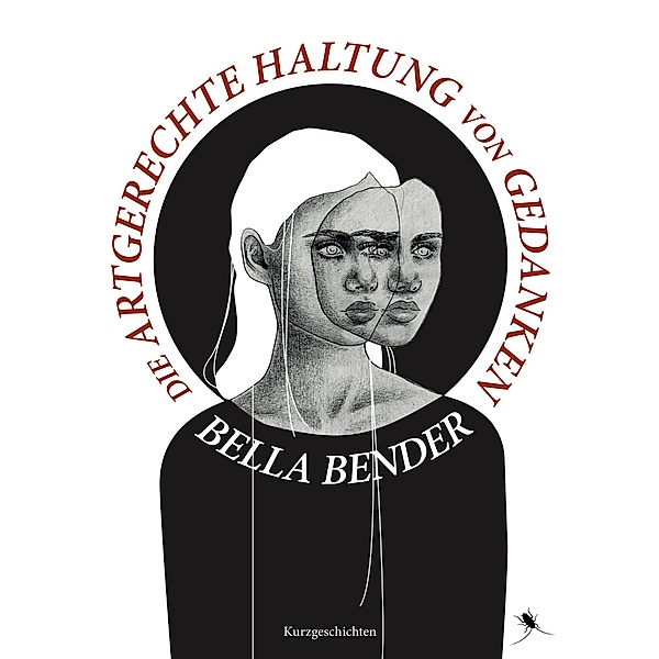 Die artgerechte Haltung von Gedanken / Edition Periplaneta, Bella Bender