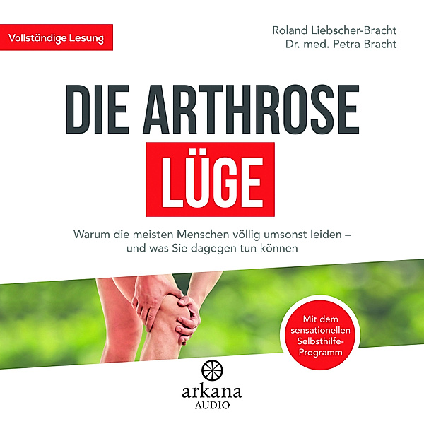 Die Arthrose-Lüge, Roland Liebscher-Bracht, Petra Bracht