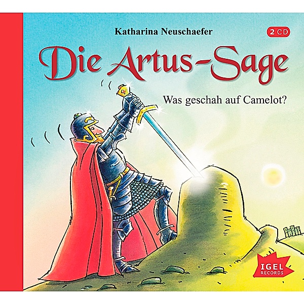 Die Artus-Sage, Audio-CDs: Was geschah auf Camelot?, 2 CDs, Katharina Neuschaefer
