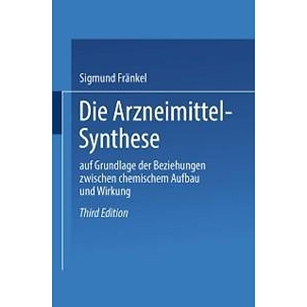 Die Arzneimittel-Synthese, Sigmund Fränkel