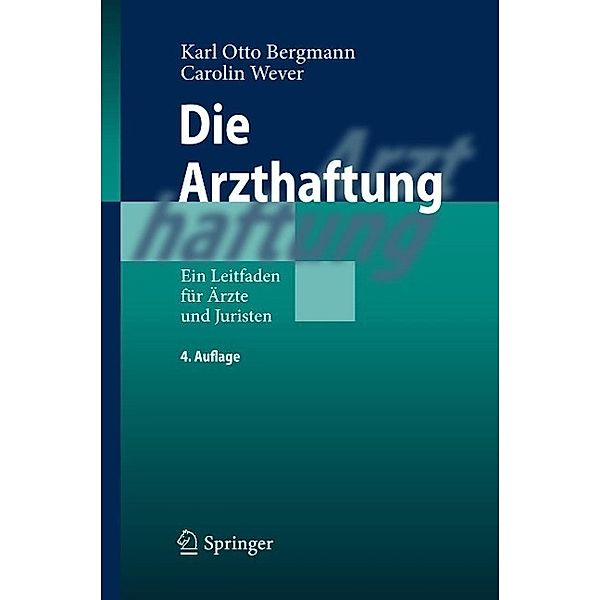 Die Arzthaftung, Karl Otto Bergmann, Carolin Wever