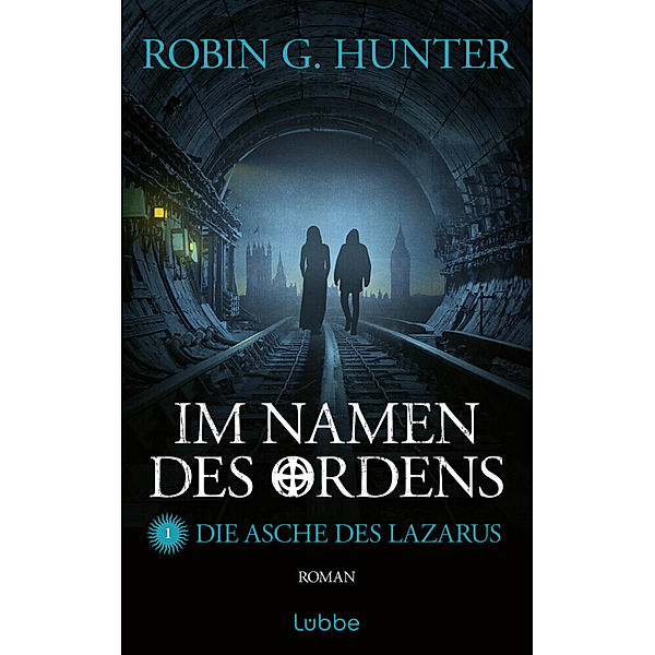 Die Asche des Lazarus / Im Namen des Ordens Bd.1, Robin G. Hunter