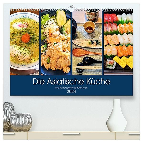 Die Asiatische Küche - Eine kulinarische Reise durch Asien (hochwertiger Premium Wandkalender 2024 DIN A2 quer), Kunstdruck in Hochglanz, Martin Gillner