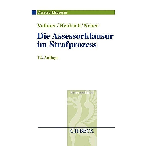 Die Assessorklausur im Strafprozess, Walter Vollmer, Andreas Heidrich, Ivo Neher