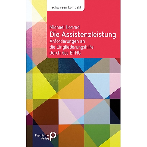 Die Assistenzleistung / Fachwissen (Psychatrie Verlag), Michael Konrad