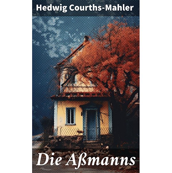 Die Aßmanns, Hedwig Courths-Mahler