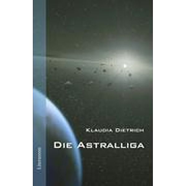 Die Astralliga, Klaudia Dietrich