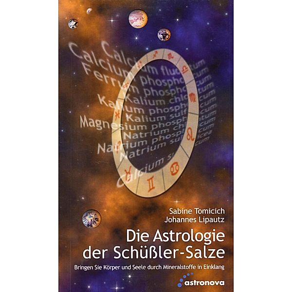 Die  Astrologie der Schüssler-Salze, Sabine Tomicich, Johannes Lipautz