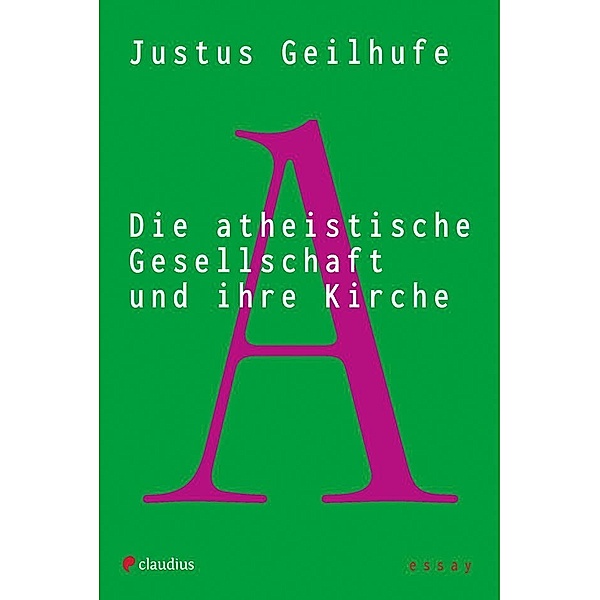 Die atheistische Gesellschaft und ihre Kirche, Justus Geilhufe
